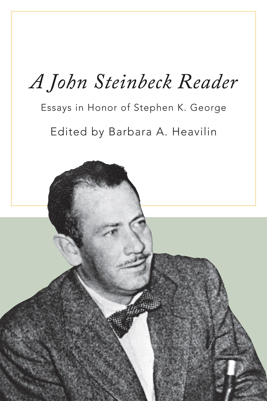 A John Steinbeck Reader: Essays in Honor of Stephen K. George