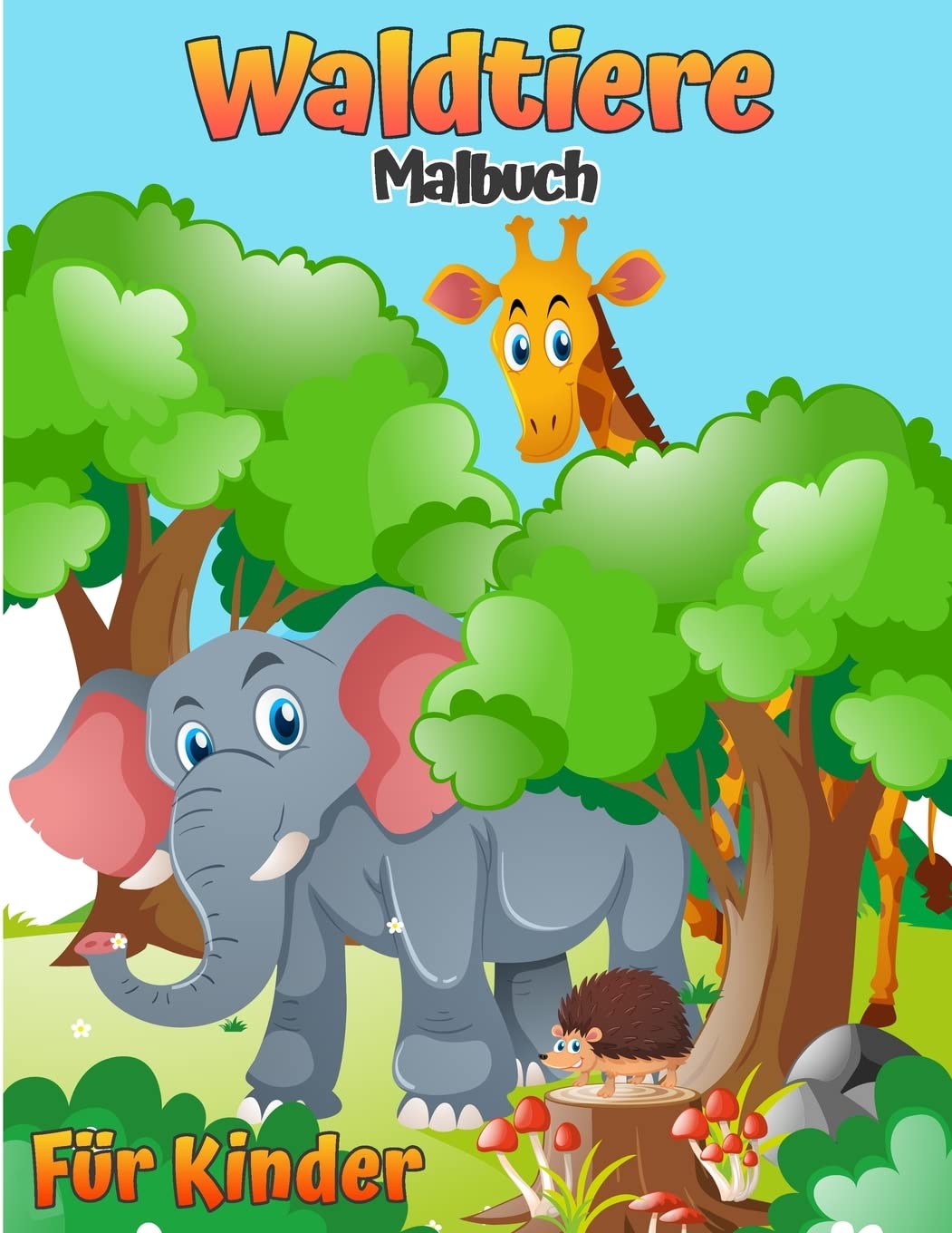 Waldtiere Malbuch für Kinder: Waldtiere Malbuch für Kinder (mit Aktivitäten und Spielen) (Moderne Mal- und Aktivitätsbücher für Kinder) (German Edition)