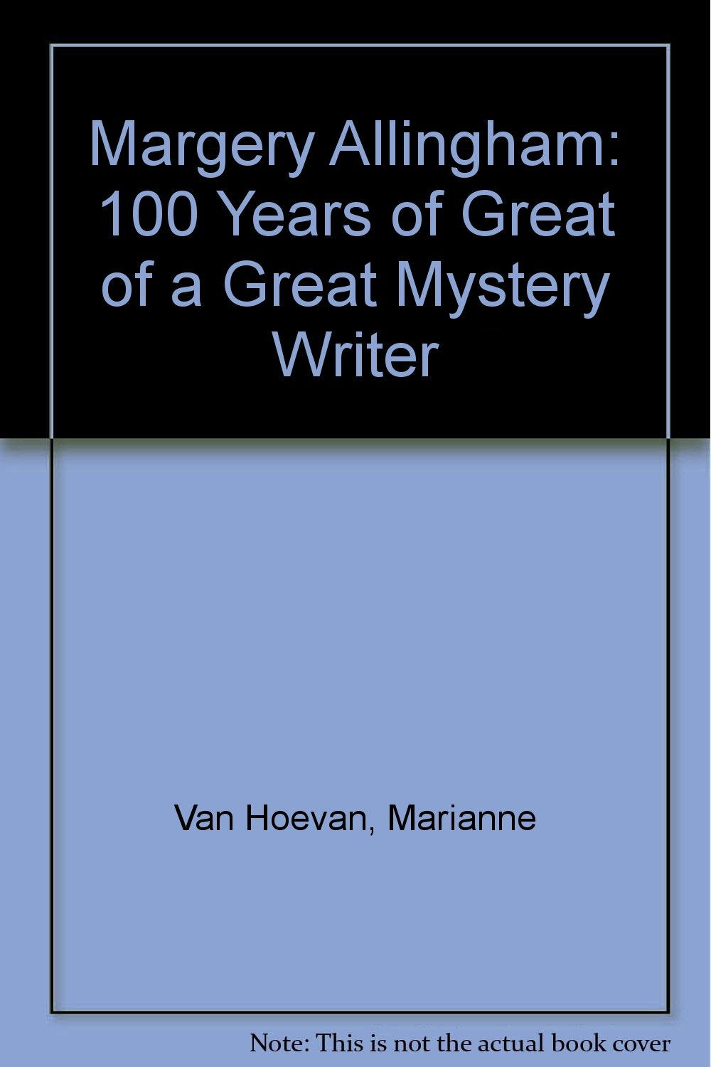 Margery Allingham: 100 Years of Great of a Great Mystery Writer