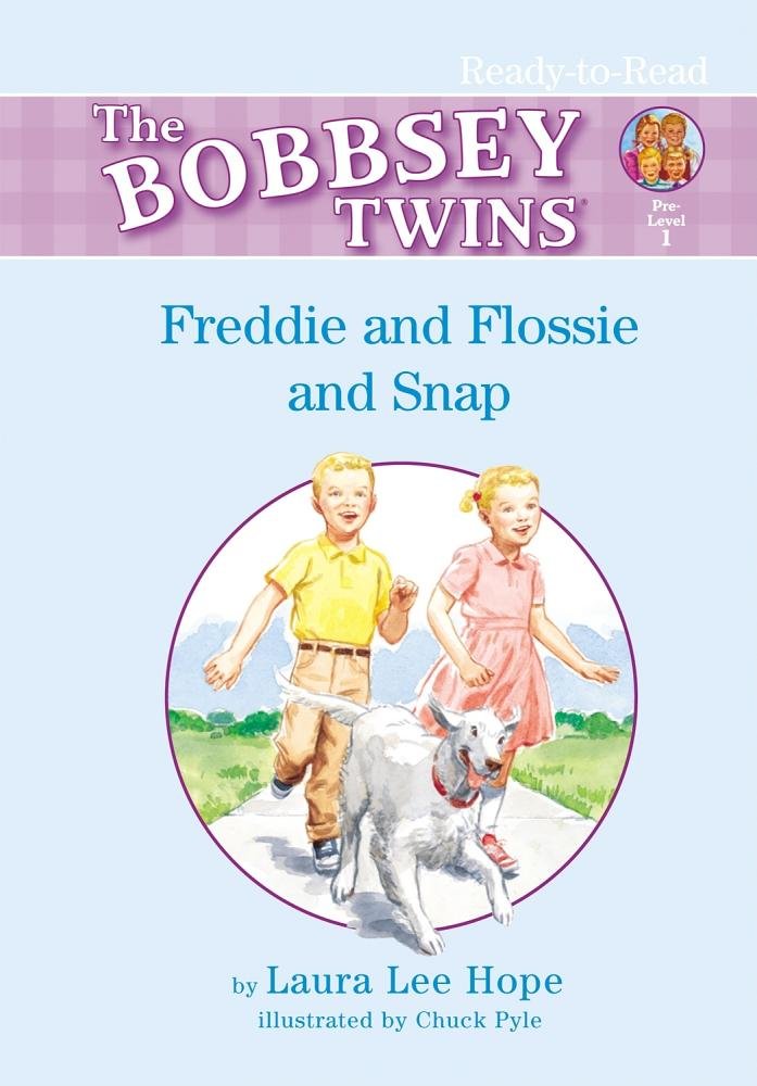 Freddie And Flossie And Snap (The Bobbsey Twins)