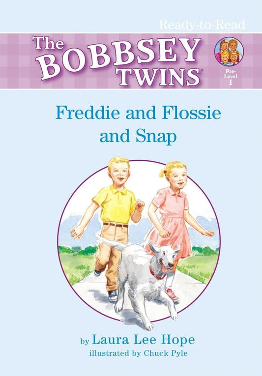 Freddie And Flossie And Snap (The Bobbsey Twins)