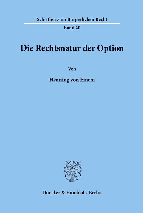 Die Rechtsnatur Der Option. (Schriften Zum Burgerlichen Recht) (German Edition)