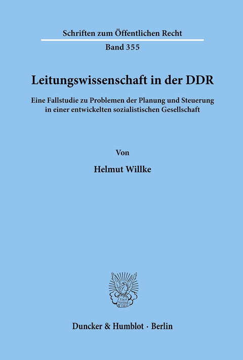 Leitungswissenschaft in Der Ddr.: Eine Fallstudie Zu Problemen Der Planung Und Steuerung in Einer Entwickelten Sozialist