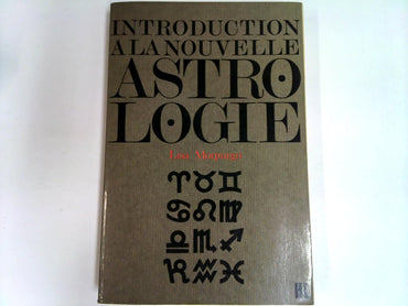 Introduction a la nouvelle astrologie et dechiffrement du zodiaque