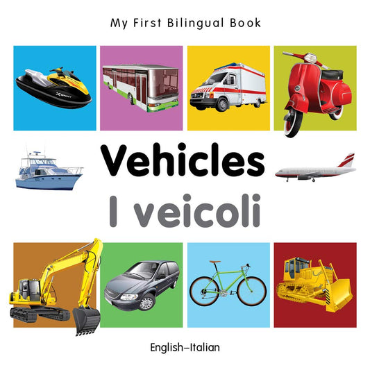 My First Bilingual Book–Vehicles (English–Italian) (Italian and English Edition)