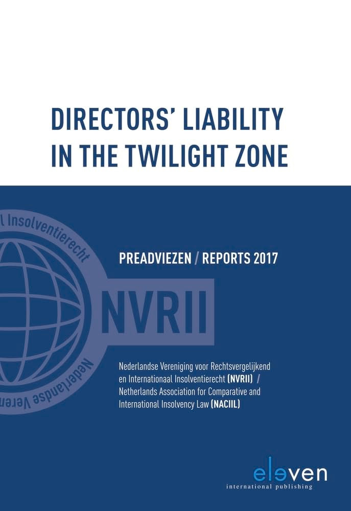 Directors' liability in the twilight zone: Preadviezen / Reports 2017 (Reports NACIIL/Preadviezen NVRII)