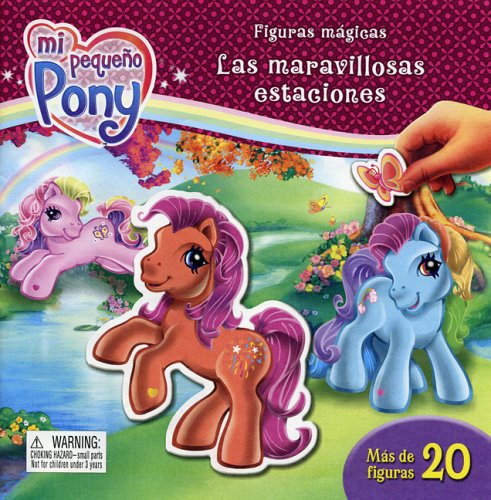 Figuras Magicas Las Maravillosas Estaciones / Magical Magnets Sweet Seasons (Mi Pequeno Pony/ My Little Pony) (Spanish Edition)