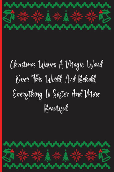 Christmas Waves A Magic Wand Over This World, And Behold, Everything Is Softer And More Beautiful.: Notebook Journal Lined, 6x9 Inches, 132