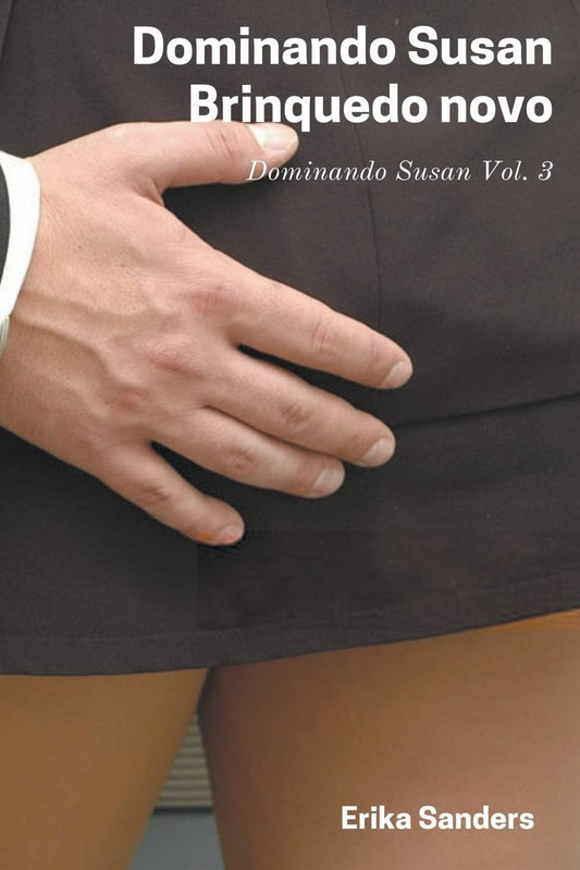Dominando Susan. Brinquedo Novo (Dominando Susan (P)) (Portuguese Edition)