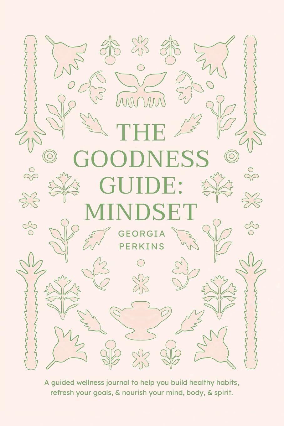 The Goodness Guide: Mindset