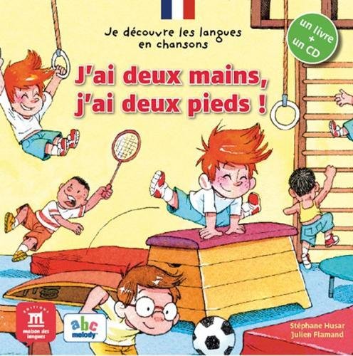 Je découvre le français en chansons - J'ai deux mains, j'ai deux pieds ! Libro del alumno + CD (French Edition)