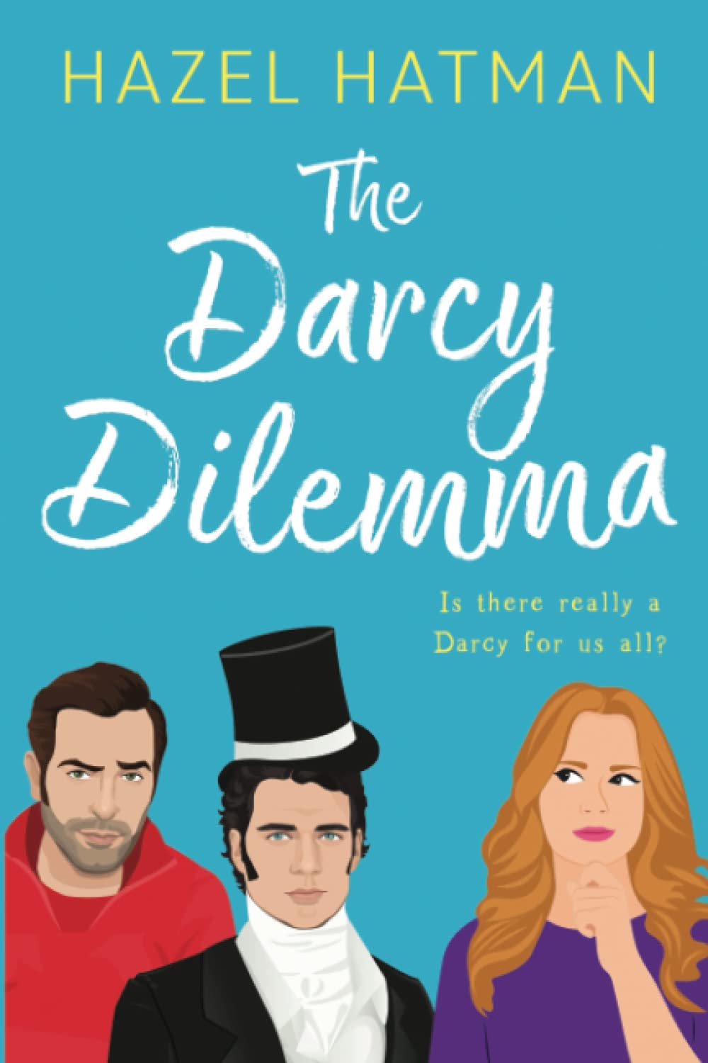 The Darcy Dilemma: A Witty Romantic Comedy (The Sisters of Larkford Hall)