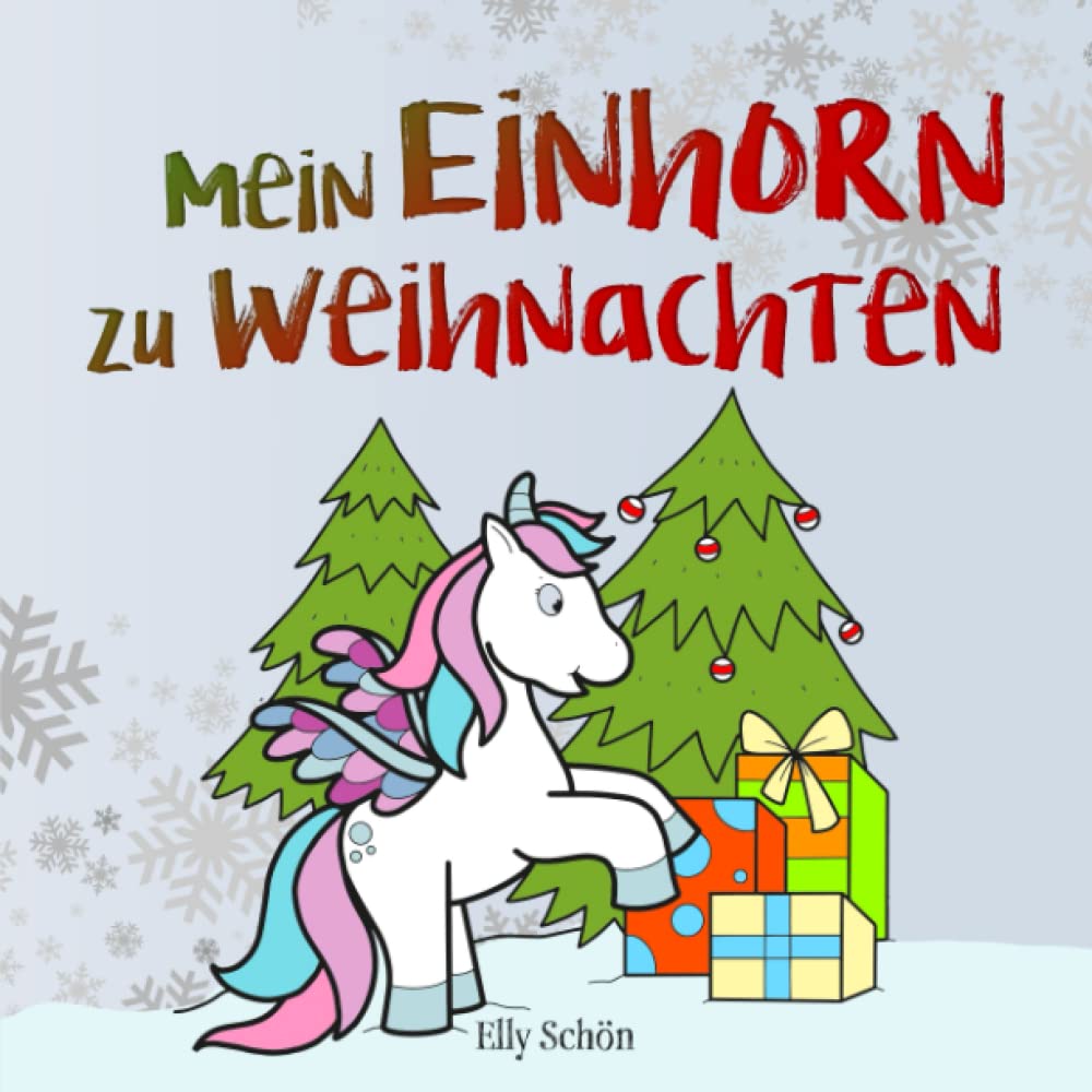 Mein Einhorn zu Weihnachten: Malbuch für Weihnachten. Einhorn Weihnachtsmalbuch für Kinder ab 6 Jahren. (German Edition)