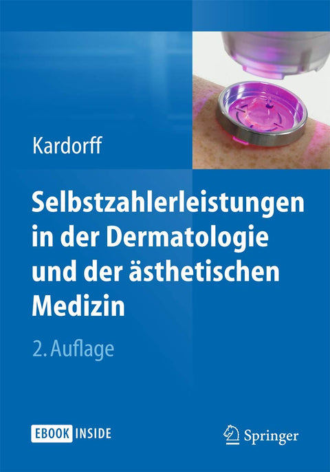 Selbstzahlerleistungen in der Dermatologie und der ästhetischen Medizin (German Edition)