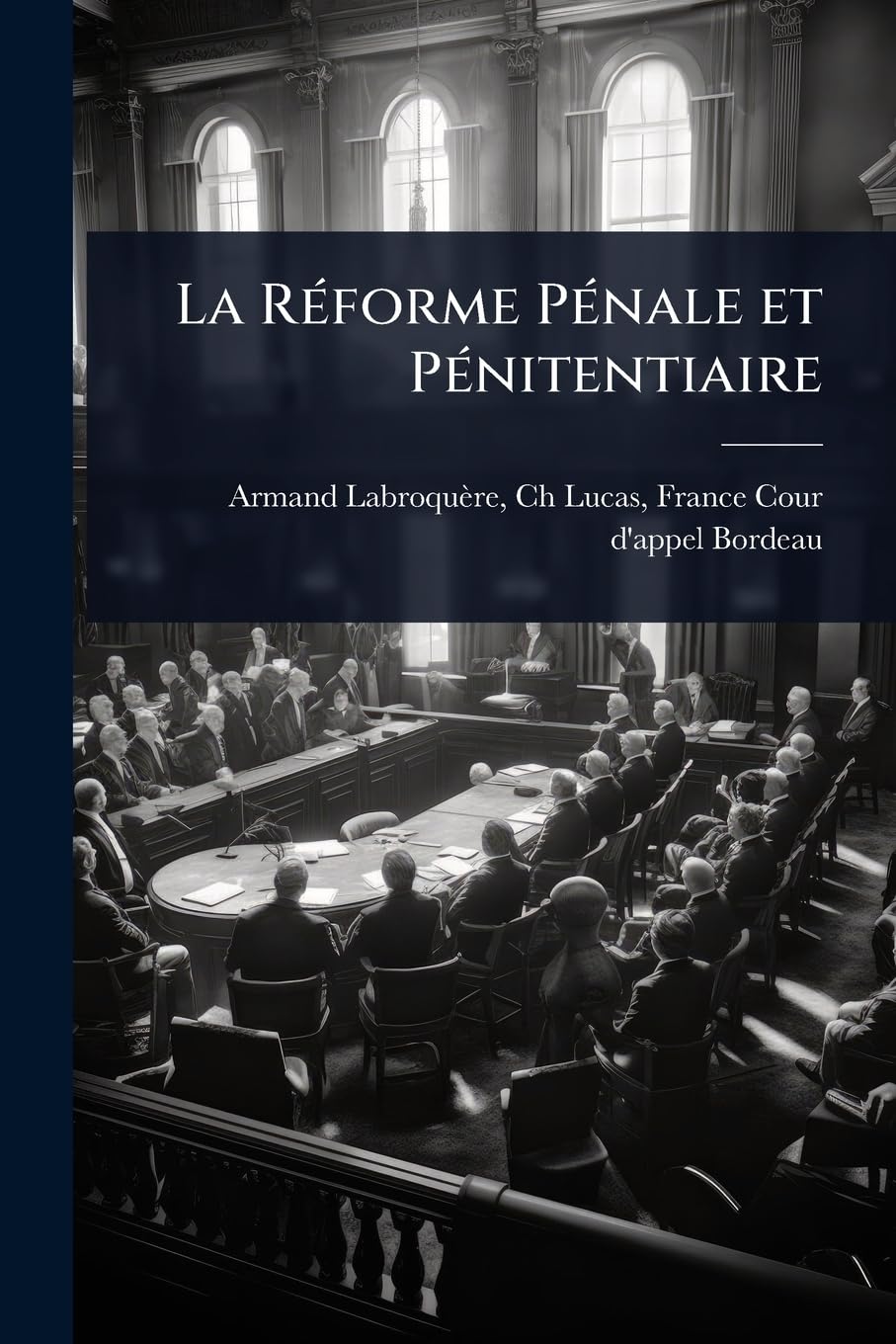La RÃ(c)forme PÃ(c)nale et PÃ(c)nitentiaire