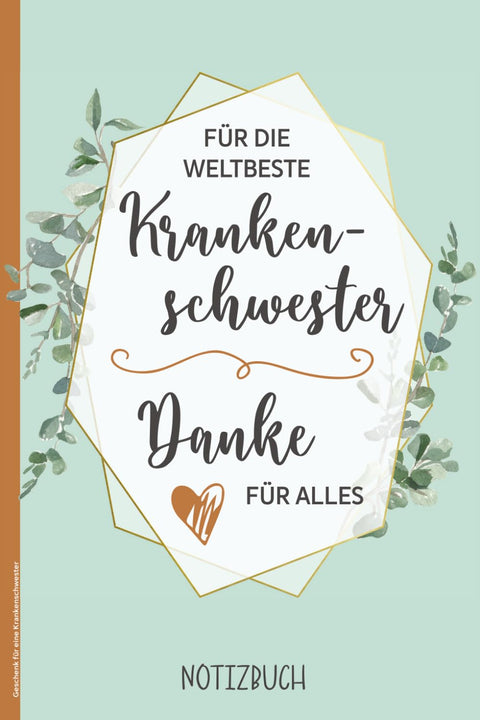 Geschenk für eine Krankenschwester: Das Notizbuch für die weltbesten Krankenschwestern im Krankenhaus und Herzlichen Dan
