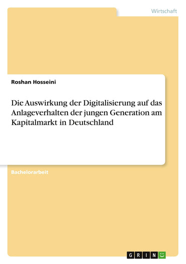 Die Auswirkung der Digitalisierung auf das Anlageverhalten der jungen Generation am Kapitalmarkt in Deutschland (German Edition)