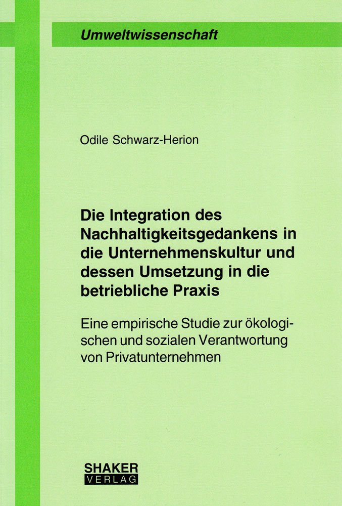 Die Integration des Nachhaltigkeitsgedankens in die Unternehmenskultur und dessen Umsetzung in die betriebliche Praxis