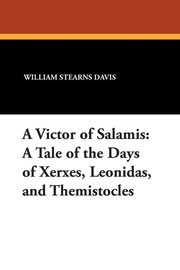 A Victor of Salamis: A Tale of the Days of Xerxes, Leonidas, and Themistocles