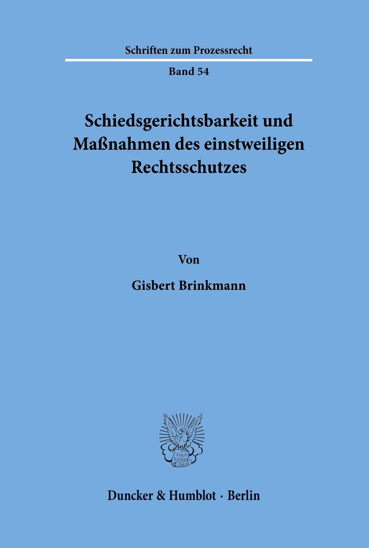 Schiedsgerichtsbarkeit Und Massnahmen Des Einstweiligen Rechtsschutzes (Schriften Zum Prozessrecht, 54) (German Edition)