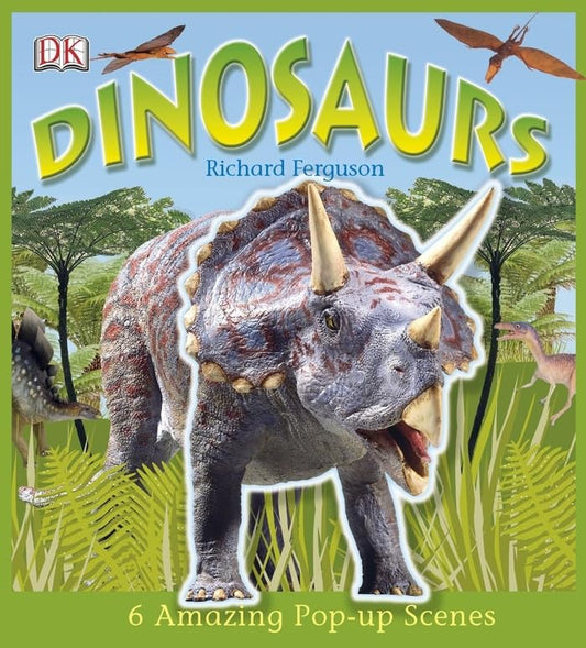Dinosaurs: 6 Amazing Pop-up Scenes (DK Pop-up)