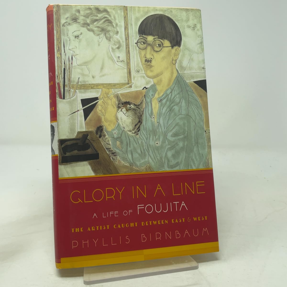 Glory in a Line: A Life of Foujita--the Artist Caught Between East and West