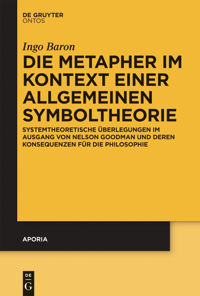 Die Metapher im Kontext einer allgemeinen Symboltheorie: Systemtheoretische Überlegungen im Ausgang von Nelson Goodman u