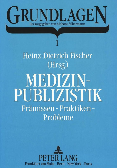 Medizinpublizistik: Prämissen - Praktiken - Probleme- (Grundlagen) (German Edition)