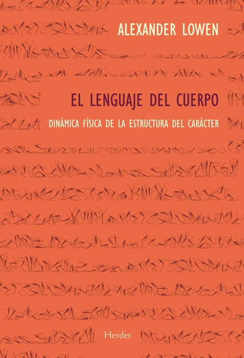 El lenguaje del cuerpo: Dinámica física de la estructura del carácter (Spanish Edition)
