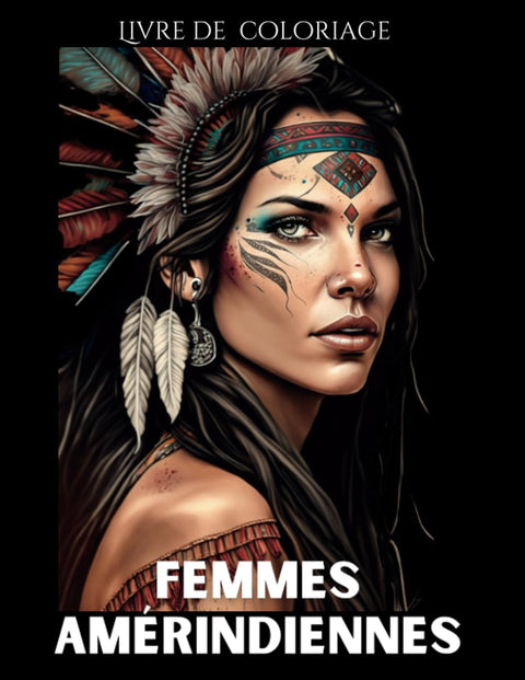 Couleurs d'Héritage : Ode aux Femmes Amérindiennes: Livre de coloriage (French Edition)