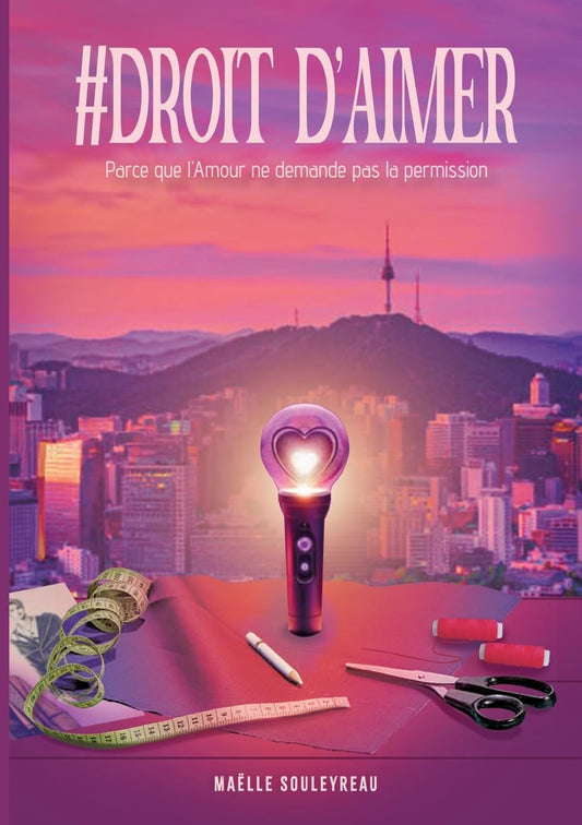 #Droit d'aimer: Parce que l'Amour ne demande pas la permission (French Edition)
