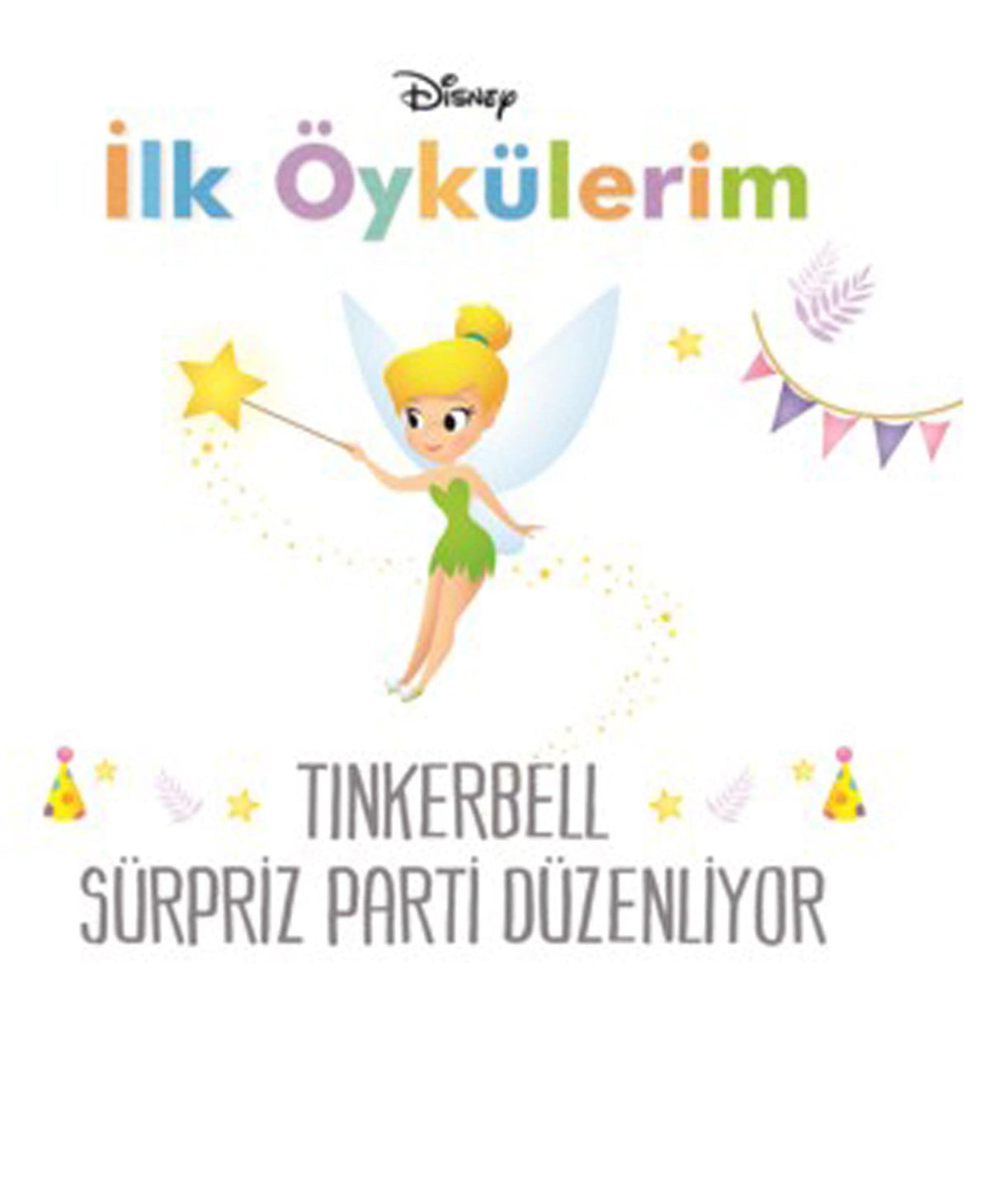 Disney İlk Öykülerim - Tinkerbell Sürpriz Parti Düzenliyor (Turkish Edition)