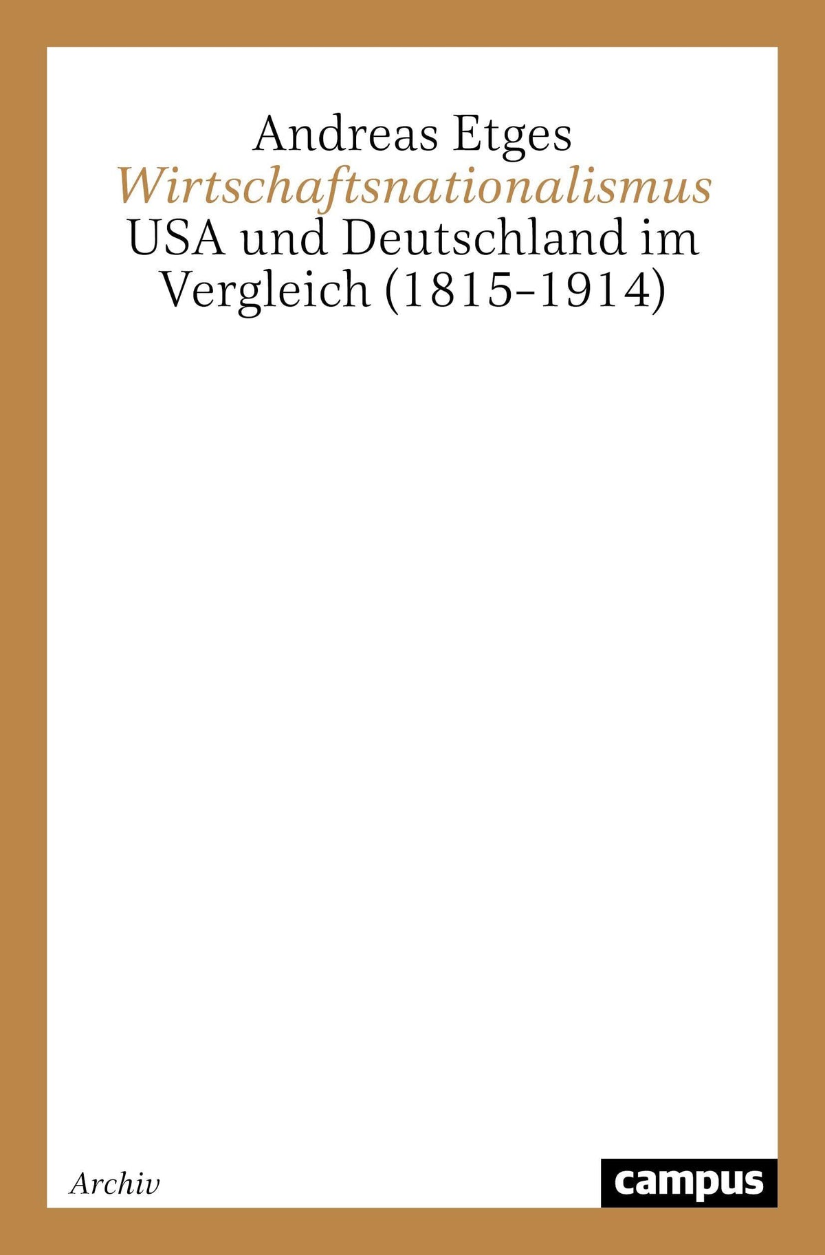 Wirtschaftsnationalismus: USA und Deutschland im Vergleich (1815-1914) (German Edition)