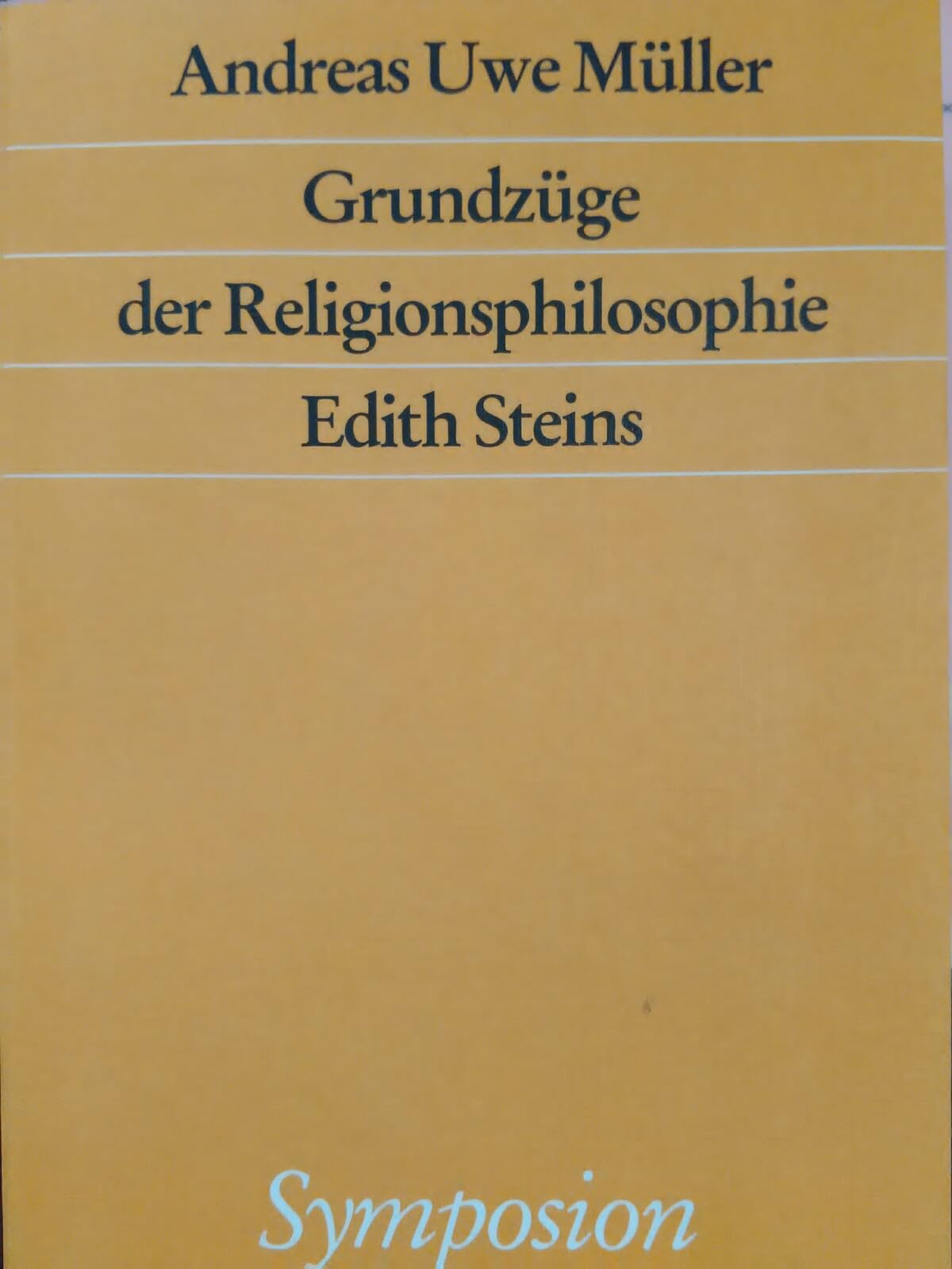 Grundzüge der Religionsphilosophie Edith Steins (Symposion) (German Edition)