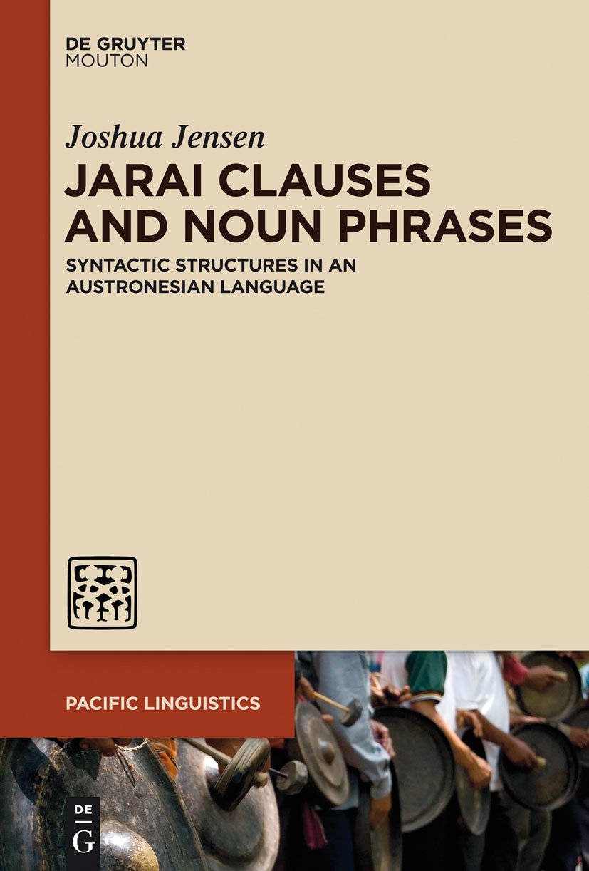 Jarai Clauses and Noun Phrases: Syntactic Structures in an Austronesian Language (Pacific Linguistics [PL], 645)