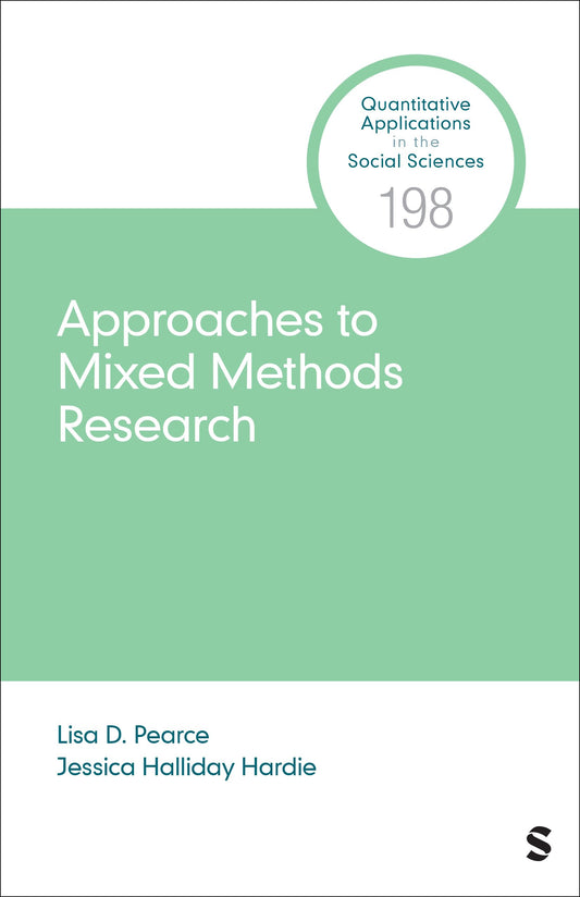 Approaches to Mixed Methods Research (Quantitative Applications in the Social Sciences)