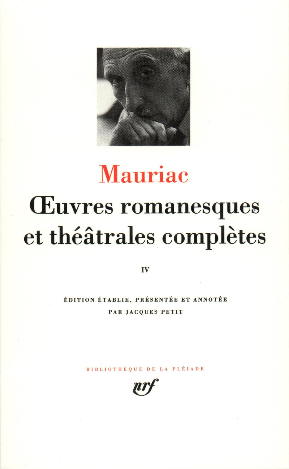Mauriac : Oeuvres romanesques et théâtrales complètes, tome 4 (French Edition) (Bibliotheque de la Pleiade)