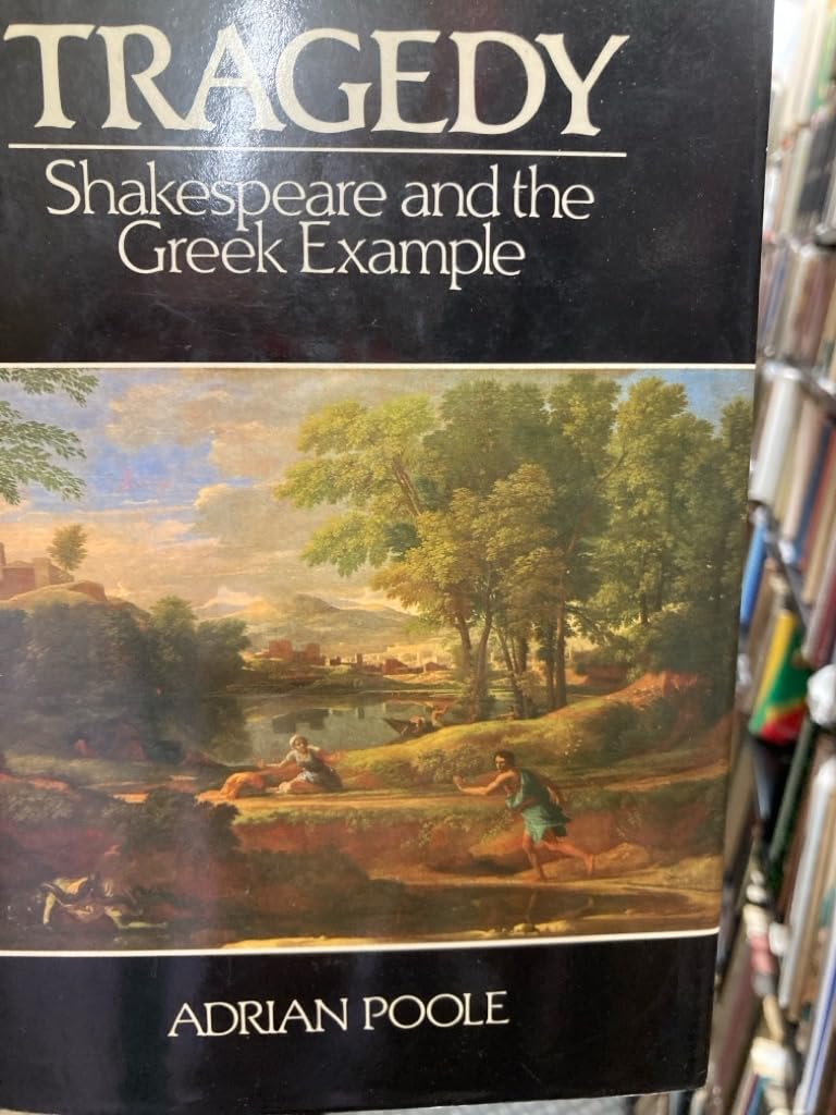 Tragedy: Shakespeare and the Greek Example