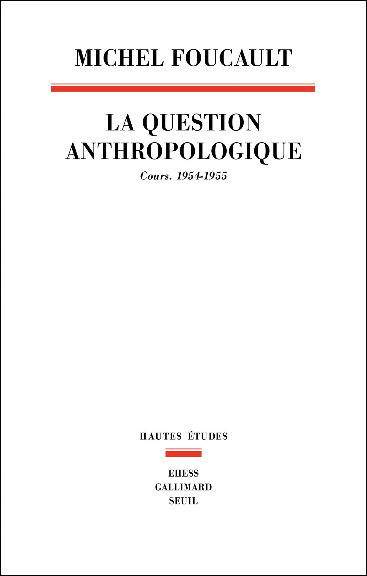 La Question anthropologique: Cours, 1954-1955