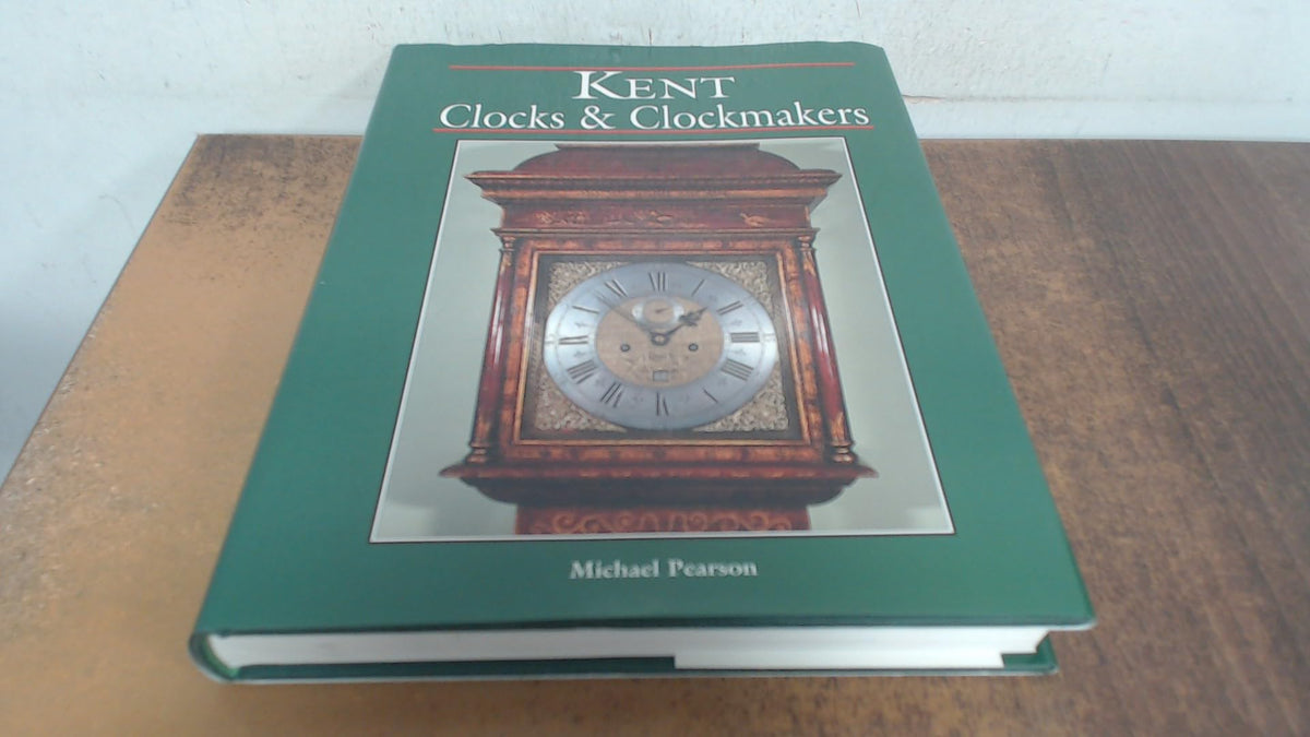 Kent Clocks and Clockmakers