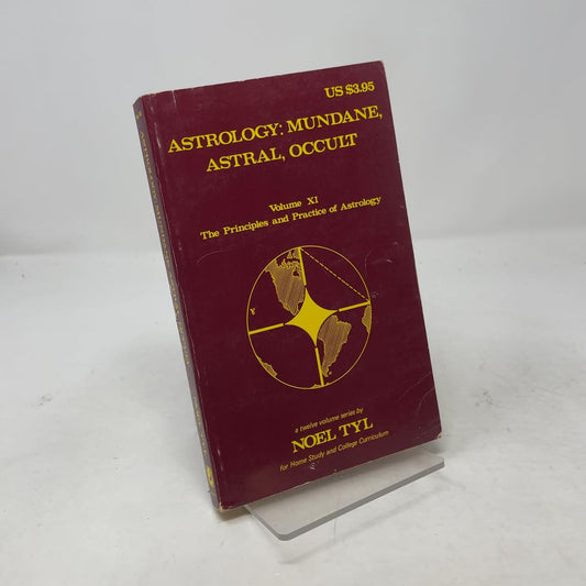 Astrology: Mundane, Astral, Occult (Principles & Practices of Astrology Vol 11)