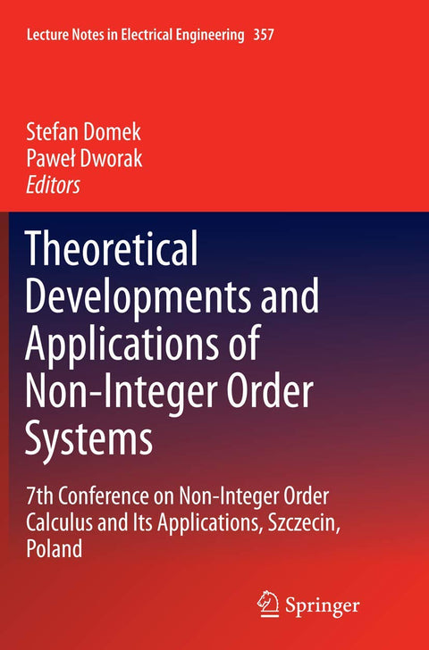 Theoretical Developments and Applications of Non-Integer Order Systems: 7th Conference on Non-Integer Order Calculus and