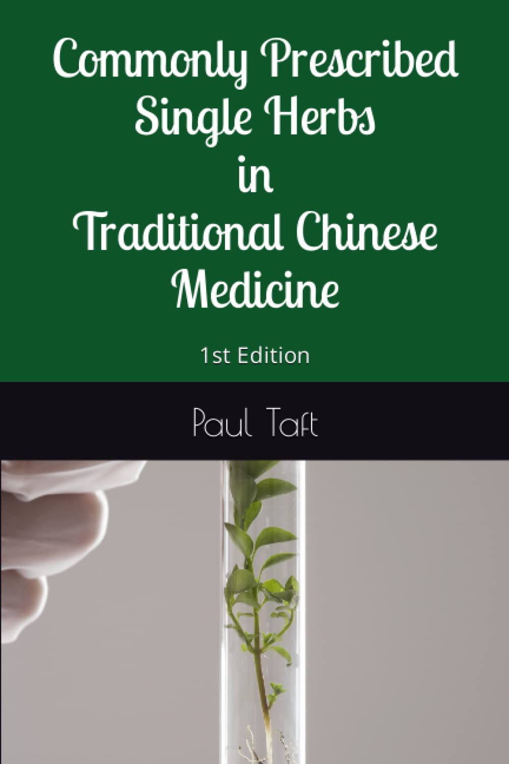Commonly Prescribed Single Herbs in Traditional Chinese Medicine
