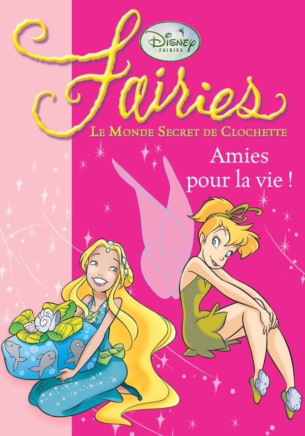 La Fée Clochette 05 - Amies pour la vie !