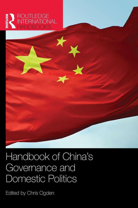 Handbook of China's Governance and Domestic Politics (Routledge International Handbooks)