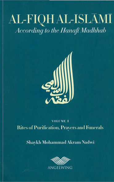 Al-Fiqh Al-Islami According to the Hanafi Madhab