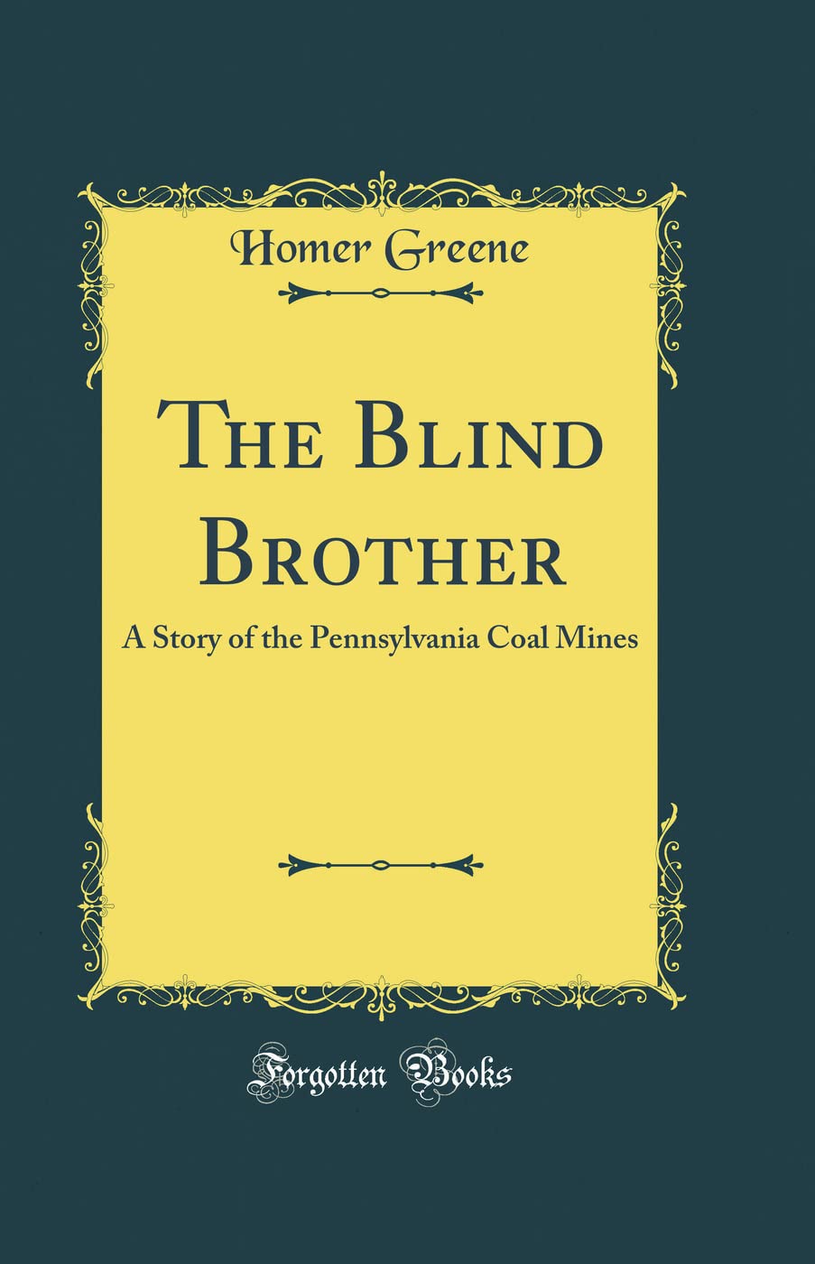 The Blind Brother: A Story of the Pennsylvania Coal Mines (Classic Reprint)