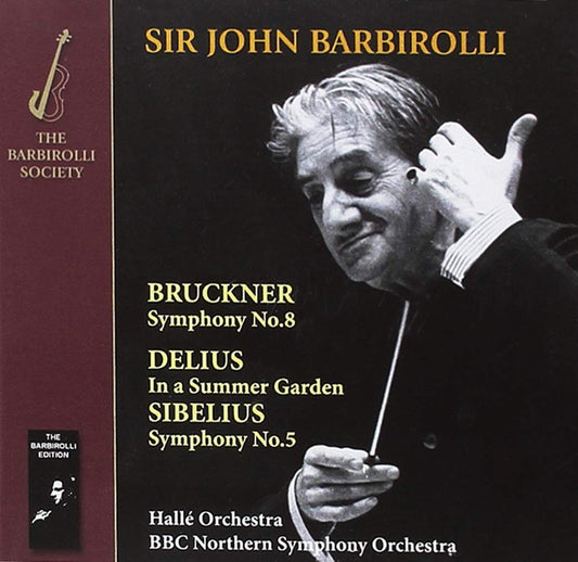 Bruckner; Symphony No. 8; Sibelius: Symphony No.5; Delius: In A Summer Garden