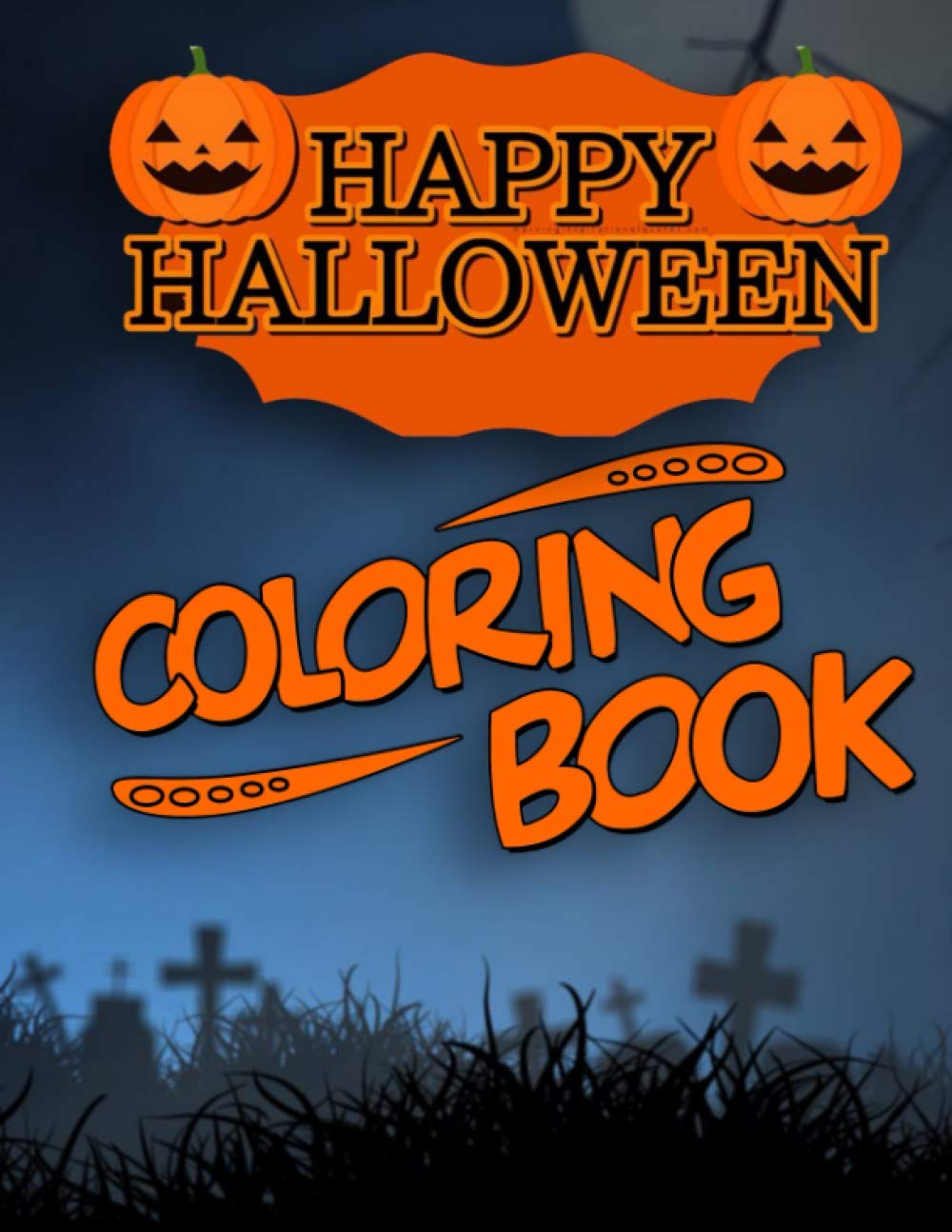 Happy Halloween Coloring Book: halloween kids book for (Boys & girls) / Lots of spooky halloween illustrations (Happy Ha