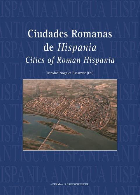 Ciudades Romanas de Hispania: Cities of Roman Hispania (Hispania Antigua. Serie Arqueologica) (English and Italian and P